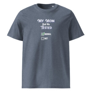 Funny Irish T-shirt for geeks – "My Mom Had Me Tested" novelty design