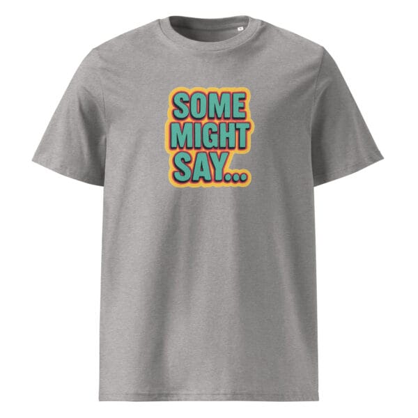 Retro lyric t-shirt with colourful text “Some Might Say…”