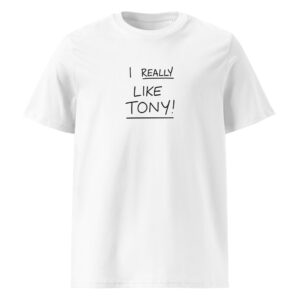 I Really Like Tony!