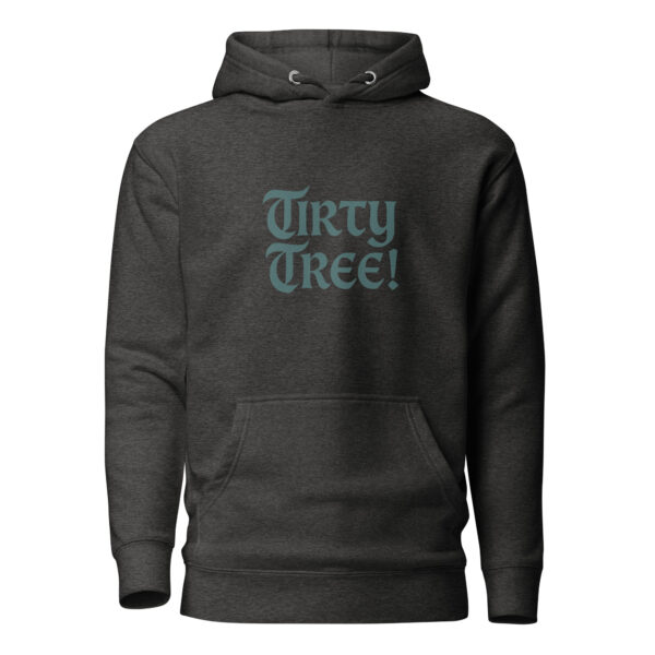 Tirty Tree! Unisex Hoodie - Image 3