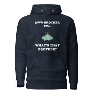 Eww Brother Ew Unisex Hoodie