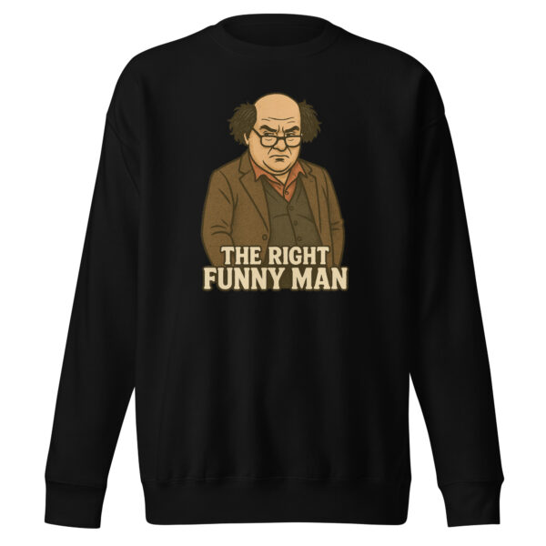 The Right Funny Man Unisex Sweatshirt - Image 2