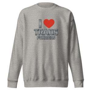 I Love Transformers Unisex Sweatshirt