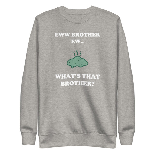Eww Brother Ew Unisex Sweatshirt - Image 8