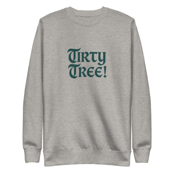 Tirty Tree! Unisex Sweatshirt - Image 9