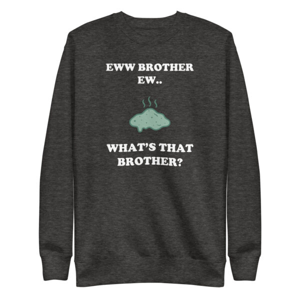 Eww Brother Ew Unisex Sweatshirt - Image 3