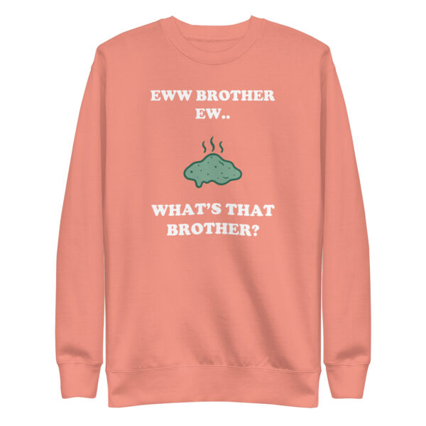 Eww Brother Ew Unisex Sweatshirt - Image 7