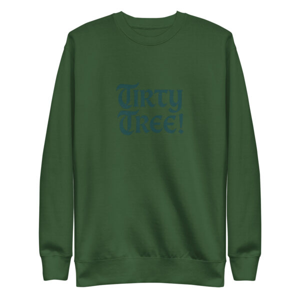 Tirty Tree! Unisex Sweatshirt - Image 6