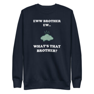 Eww Brother Ew Unisex Sweatshirt