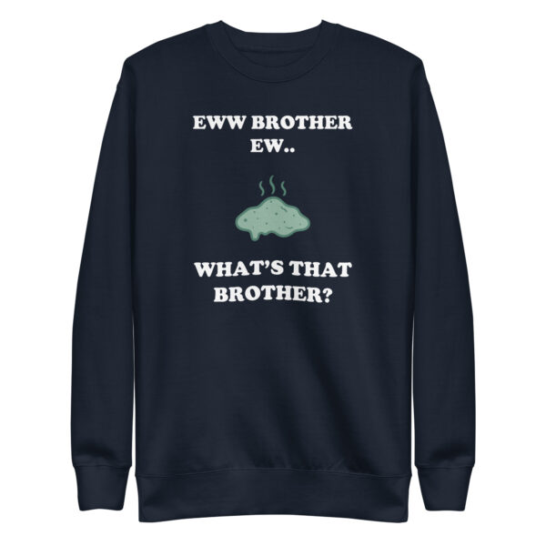 Eww Brother Ew Unisex Sweatshirt