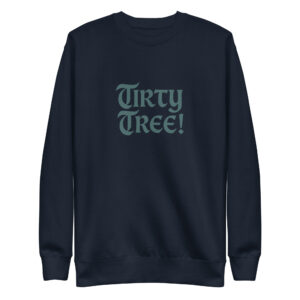 Tirty Tree! Unisex Sweatshirt