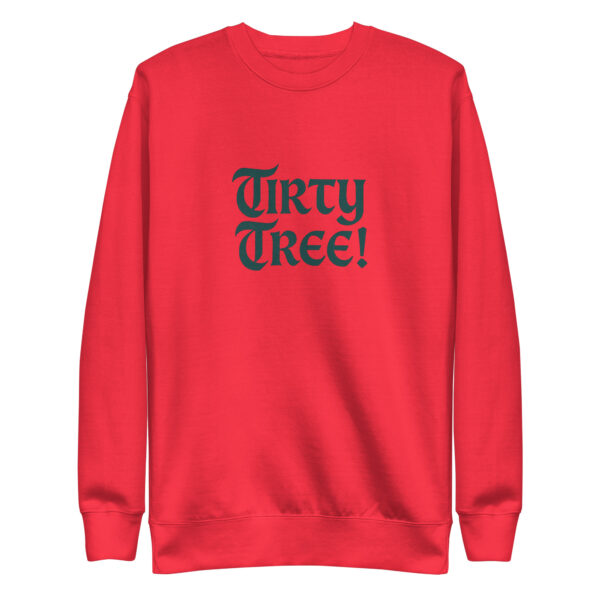 Tirty Tree! Unisex Sweatshirt - Image 7