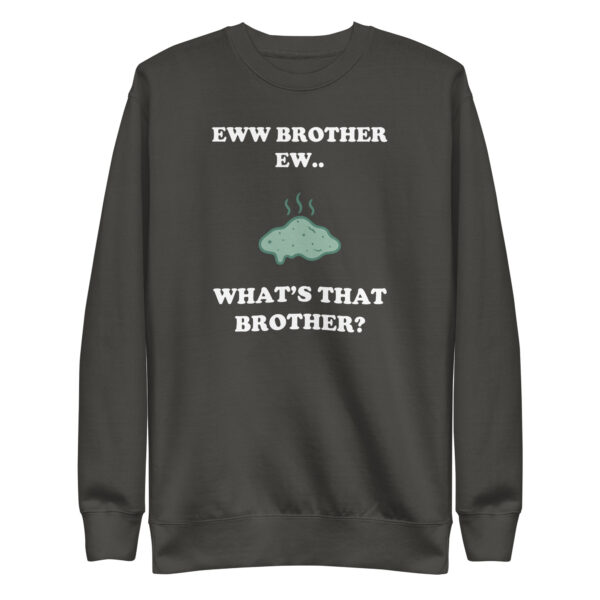 Eww Brother Ew Unisex Sweatshirt - Image 5