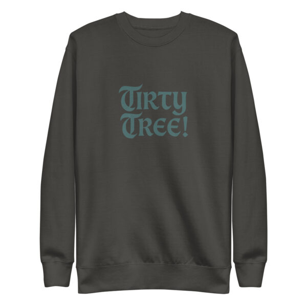 Tirty Tree! Unisex Sweatshirt - Image 5