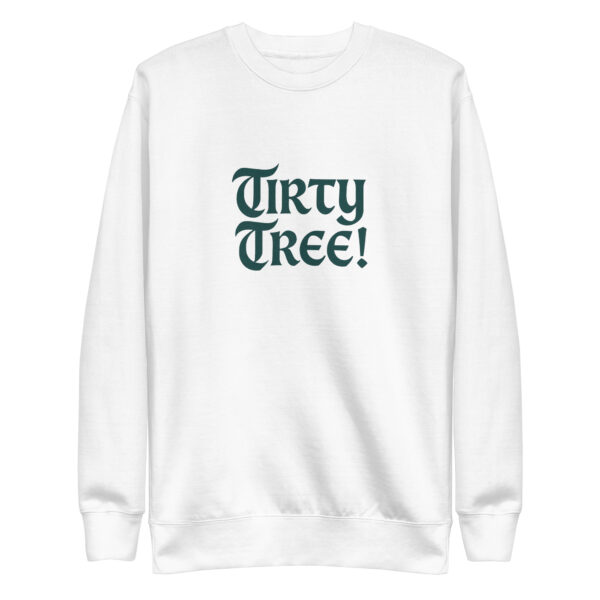 Tirty Tree! Unisex Sweatshirt - Image 11