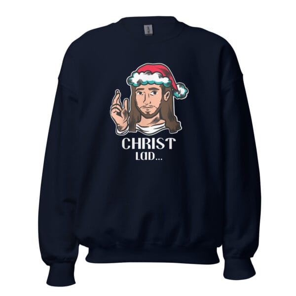 Christ Lad... Jumper – Funny Irish Christmas Sweatshirt (Unisex) - Image 4