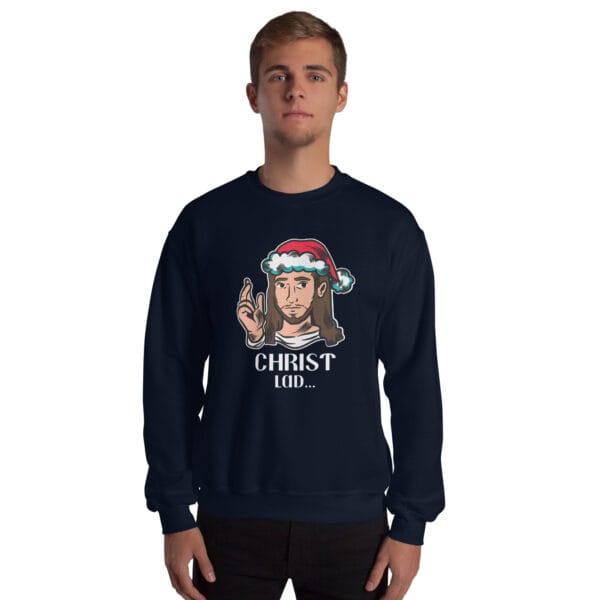 Christ Lad... Jumper – Funny Irish Christmas Sweatshirt (Unisex) - Image 6