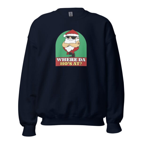Where Da Ho’s At? Jumper – Rude Funny Santa Christmas Sweatshirt (Unisex) - Image 4