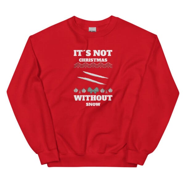 It’s Not Christmas Without Snow Jumper – Funny Unisex Dark Humour Sweatshirt - Image 4